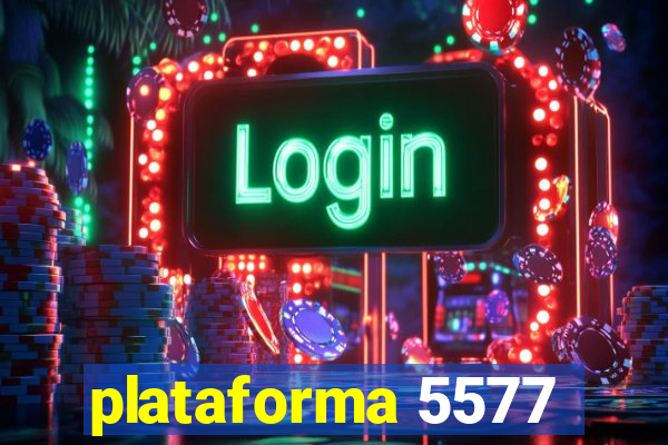 plataforma 5577